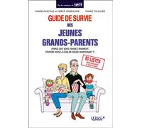 Guide de survie des jeunes grands-parents (parce que vous pensiez vraiment pouvoir vous la couler douce maintenant ?) - Hervé Anseaume - Leduc Humour Tut-Tut - broché - Bande dessinée