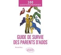 Guide de survie des parents d’ados - Nicolas Borg - Ellipses - broché - Guide