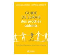 Guide de survie des proches aidants - Conseils pratiques pour soutenir sans s'épuiser - Michelle Arcand - L'homme Eds De - broché - Guide