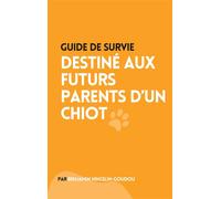 Guide de survie : destiné aux futurs parents d'un chiot - Benjamin Hincelin-Goudou - Books On Demand - broché - Guide