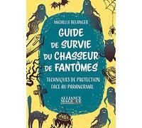 Guide De Survie Du Chasseur De Fantômes - Techniques De Protection Face Au Paranormal