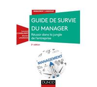 Guide de survie du manager - 2e éd. - Réussir dans la jungle de l'entreprise Réussir dans la jungle de l'entreprise, 2ème édition - Laurent Combalbert - Dunod - broché - Etude