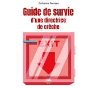 Guide de survie d'une directrice de crèche