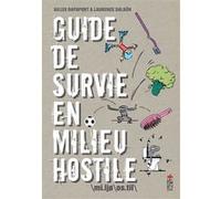Guide de survie en milieu hostile Laurence Salaün (Auteur), Gilles Rapaport (Illustration)