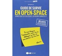 Guide de survie en open-space: Parce que les collègues ça va bien 5 minutes !