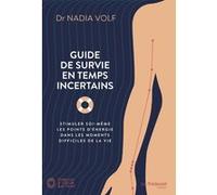 Guide de survie en temps incertains Nadia Volf (Auteur)