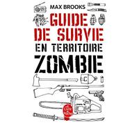 Max Brooks – Guide de survie en territoire zombie – Roman – Poche