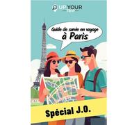 Guide de survie en voyage à Paris - Spécial J.O.