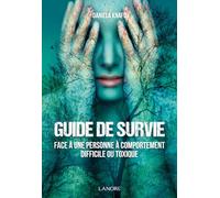 Guide de survie face à une personne à comportement difficile ou toxique
