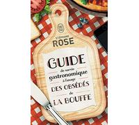 Guide de survie gastronomique à l'usage des obsédés de la bouffe