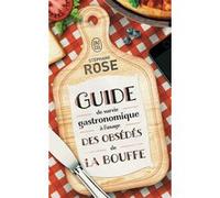 Guide de survie gastronomique à l'usage des obsédés de la bouffe Stéphane Rose (Auteur)