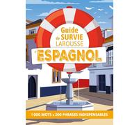 Guide de survie LAROUSSE d'Espagnol