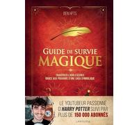 Guide De Survie Magique - Traverser L'adolescence Grâce Aux Pouvoirs D'une Saga Symbolique
