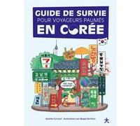 Guide de survie des voyageurs paumés en Corée