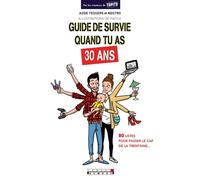 Guide De Survie Quand Tu As 30 Ans