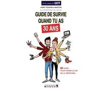 Guide De Survie Quand Tu As 30 Ans