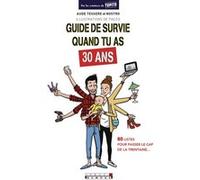 Guide de survie quand tu as 30 ans Aude Tessere (Auteur), Nostro (Auteur)
