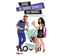 Guide de survie sexuelle des parents - Flore Cherry - Tabou - broché - Guide