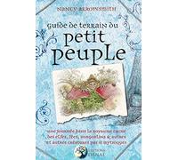 Guide de terrain du petit peuple - Une journée dans le royaume caché des elfes, fées, hobgoblins et autres créatures pas si mythiques