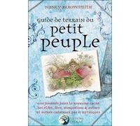 Guide de terrain du petit peuple - Une journée dans le royaume caché des elfes, fées, hobgoblins et autres créatures pas si mythiques