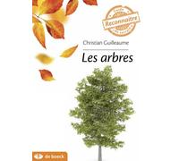 Guide de terrain : les arbres - Christian Guilleaume - De Boeck Education - broché - Document jeunesse dès 9 ans