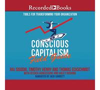 Guide de Terrain sur Le capitalisme conscient : Outils pour Transformer Votre Organisation [Import]