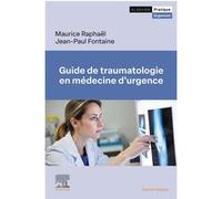 Guide de traumatologie en médecine d'urgence Maurice Raphaël (Auteur), Jean-Paul Fontaine (Auteur)