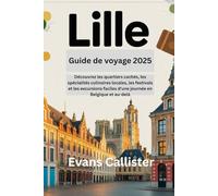 Guide de voyage 2025: Découvrez les quartiers cachés, les spécialités culinaires locales, les festivals et les excursions faciles d'une journée en Belgique et au-delà