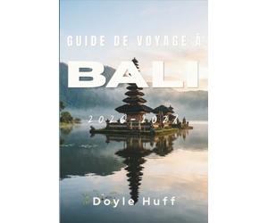 Guide de voyage à Bali 2026-2027: Explorez les cafés de Canggu, les spots de surf d'Uluwatu et l'art d'Ubud loin des foules, ainsi que les formulaires ... culturelles à suivre et à ne pas suivre.