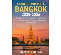 Guide de voyage à Bangkok 2025-2026: Naviguez dans les temples, les marchés, les bars sur les toits et tout ce qui se trouve entre les deux