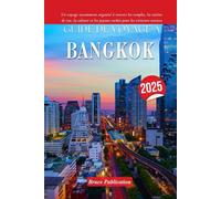 GUIDE DE VOYAGE À BANGKOK 2025: Un voyage savamment organisé à travers les temples, la cuisine de rue, la culture et les joyaux cachés pour les visiteurs novices