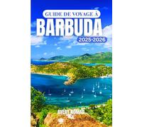 GUIDE DE VOYAGE À BARBUDA 2025-2026: Un compagnon de voyage complet avec des conseils d'initiés, des secrets locaux et des destinations incontournables
