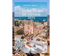 Guide de voyage à Chypre 2025: À la découverte de Chypre : des paysages époustouflants et une culture dynamique
