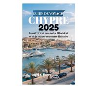 GUIDE DE VOYAGE À CHYPRE 2025: Là où l'Orient rencontre l'Occident et où la beauté rencontre l'histoire