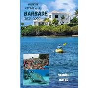 GUIDE DE VOYAGE À LA BARBADE 2025/2026