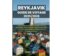 GUIDE DE VOYAGE À REYKJAVIK 2025/2026: « Découvrez la capitale islandaise avec les principales attractions, les expériences locales, la nourriture, la culture et des conseils de voyage pratiques »