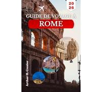 GUIDE DE VOYAGE À ROME 2026: Organisez votre temps autour des ruines antiques, des musées du Vatican, des rues Trastevere et des excursions d’une journée simples.