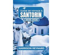 Guide de voyage à Santorin 2025-2026: Découvrez des attractions incontournables, des expériences locales et des conseils d'experts pour une escapade inoubliable
