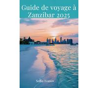 Guide de voyage à Zanzibar 2025: Explorez des trésors cachés, une histoire riche et des merveilles naturelles