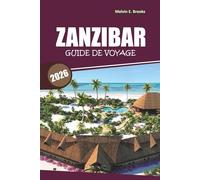 Guide de voyage à Zanzibar 2026: Explorer les plages côtières, les sites du patrimoine culturel, les expériences culinaires locales et les activités de plein air en Tanzanie