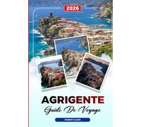 GUIDE DE VOYAGE AGRIGENTE 2026: Découvrez des joyaux cachés, des monuments historiques, des conseils de voyage et des expériences de vacances inoubliables