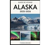 Guide de voyage Alaska 2025-2026: Explorez les parcs nationaux de Denali, de Glacier Bay et de Kenai Fjords; Naviguez dans le passage intérieur; ... et Sitka; Admirez les aurores boréales....
