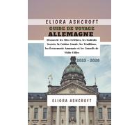 Guide de Voyage Allemagne 2025 - 2026: Découvrir les Sites Célèbres, les Endroits Secrets, la Cuisine Locale, les Traditions, les Événements Amusants et les Conseils de Visite Utiles