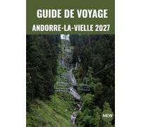 GUIDE DE VOYAGE ANDORRE-LA-VIELLE 2027