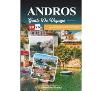 GUIDE DE VOYAGE ANDROS 2026: Découvrez des joyaux cachés, des monuments historiques, des conseils de voyage et des expériences de vacances inoubliables
