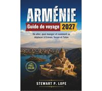 Guide de voyage Arménie 2027: Où aller, quoi manger et comment se déplacer à Erevan, Sevan et Tatev