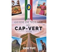 GUIDE DE VOYAGE AU CAP-VERT 2026: À la découverte de la culture, des plages et des aventures cachées