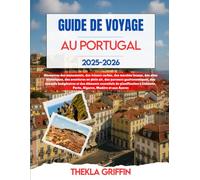 GUIDE DE VOYAGE AU PORTUGAL 2025-2026: Découvrez des monuments, des trésors cachés, des marchés locaux, des sites historiques, des aventures en plein ... des éléments essentiels de planification...