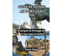 GUIDE DE VOYAGE AU PORTUGAL 2026: Pourquoi le Portugal est un bon pays à visiter