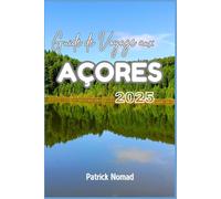 GUIDE DE VOYAGE AUX AÇORES 2025